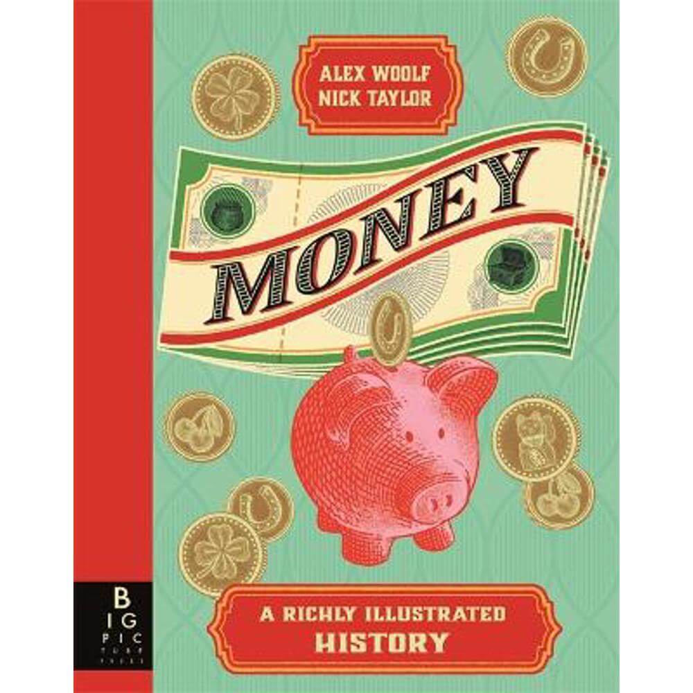 Money: A Richly Illustrated History (Hardback) - Nick Taylor